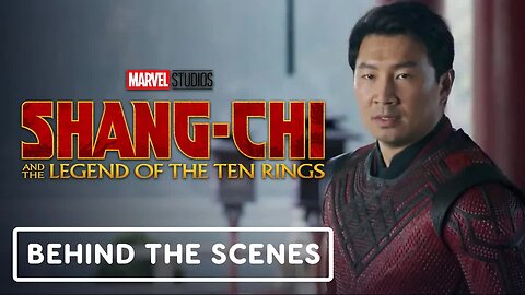 Marvel Studios' Shang-Chi and the Legend of the Ten Rings - Official Behind