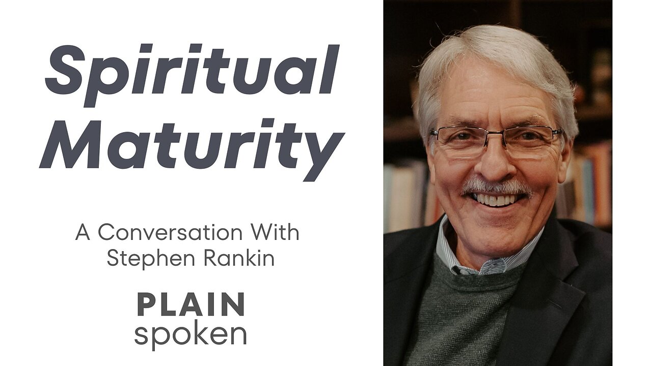 Spiritual Maturity - A Conversation with Stephen Rankin