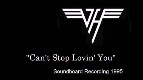 Van Halen - Can't Stop Lovin' You (Live in Pensacola, Florida 1995) Soundboard