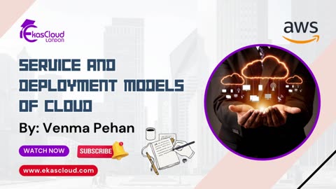 Service and deployment models of cloud by venma #Studentmade | Ekascloud