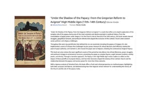 Under the Shadow of the Papacy From the Gregorian Reform to Avignon (11th–14th Century