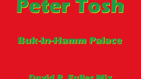 Peter Tosh - Buk-In-Hamm Palace (David R. Fuller Mix)