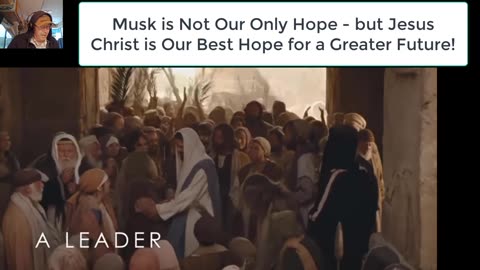 Musk is a Great Leader but Jesus Christ is a God and Savior of Mankind - Our Hope and Future-9-13-24