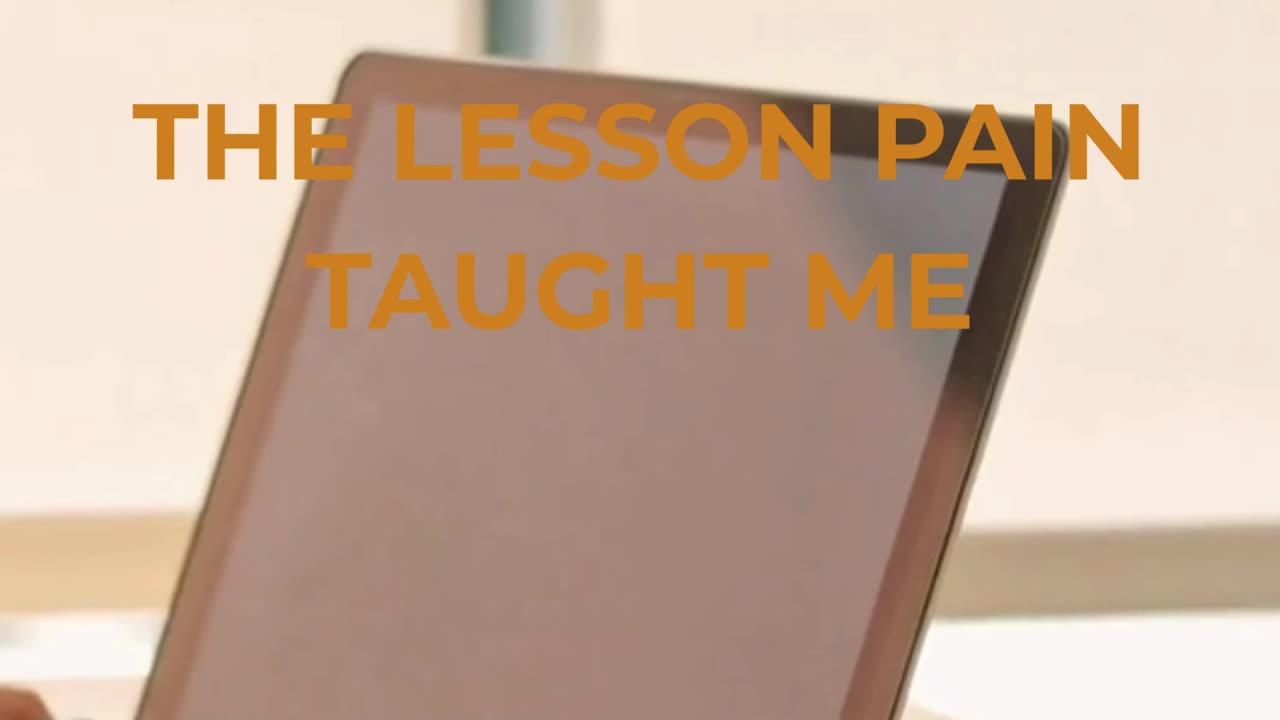 The Lesson Pain Taught Me