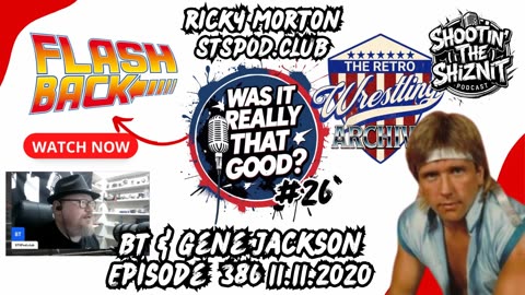 FLASHBACK FRIDAY: “Was It Really THAT Good?” E26: Ricky Morton, Episode 386