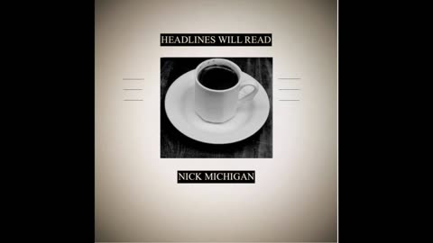 Headlines Will Read (Extended)