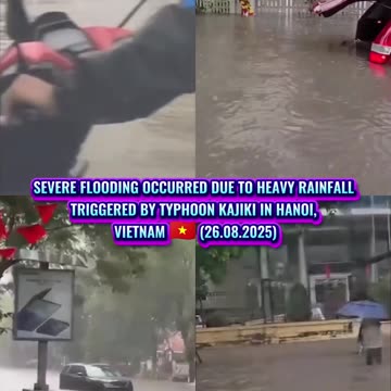 🌊Severe flooding occurred due to Typhoon Kajiki in Hanoi, Vietnam 🇻🇳 (26.08.2025)