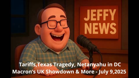 July 9, 2025 - Trump’s Tariffs, Texas Tragedy, Netanyahu in DC, Macron’s UK Showdown & More