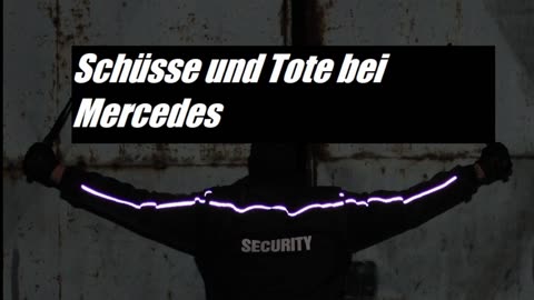 SCHÜSSE UBD TOTE BEI MERCEDES