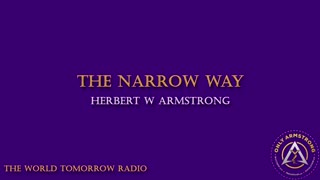 The World Tomorrow Radio: The Narrow Way
