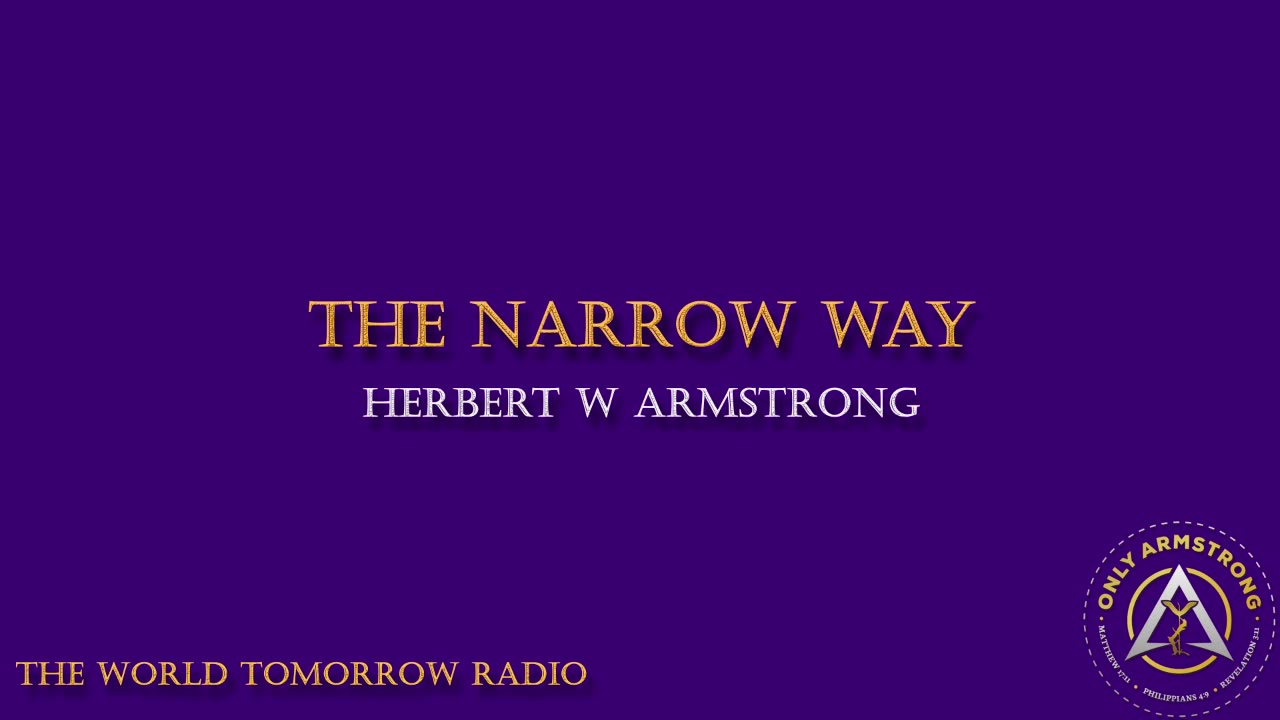The World Tomorrow Radio: The Narrow Way