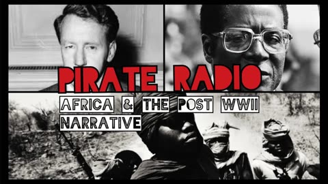 Pirate Radio #18 - Africa & the Post WWII Narrative