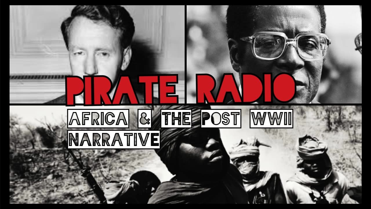 Pirate Radio #18 - Africa & the Post WWII Narrative