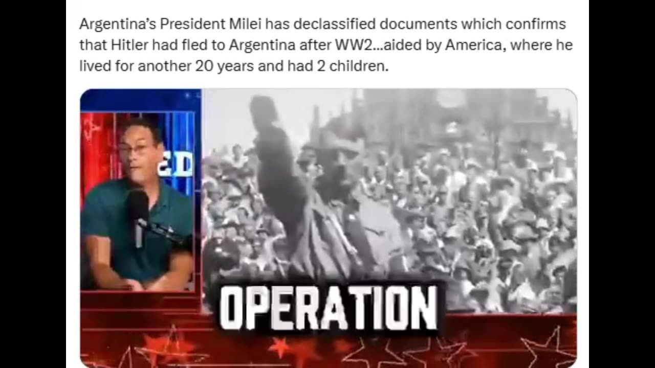Hitler had fled to Argentina after WW2…aided by America, where he lived for another 20 years