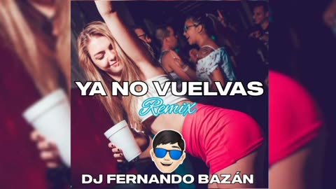 YA NO VUELVAS ✘ REMIX ✘ LUCK RA ✘ DJ FERNANDO BAZÁN