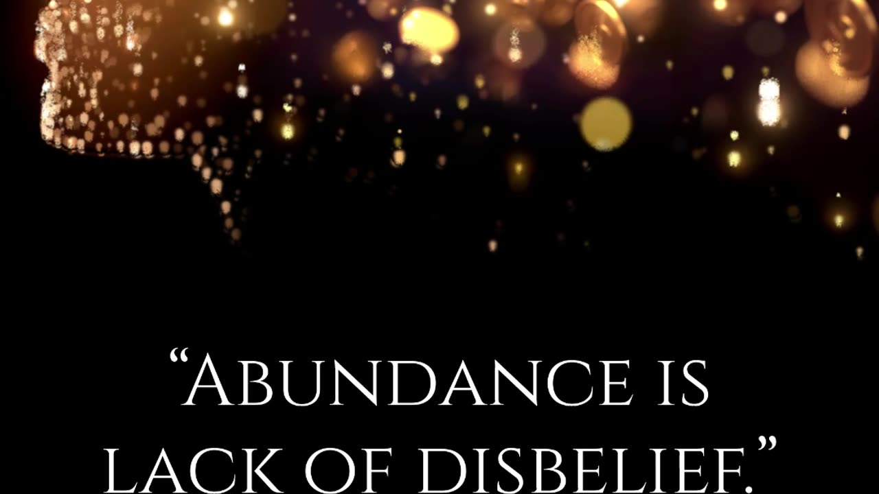 Abundance is lack of disbelief