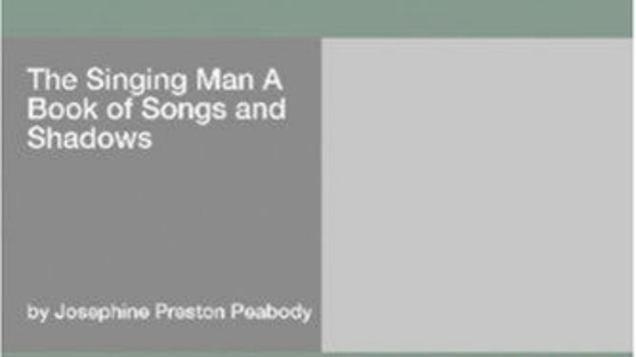 The Singing Man A Book of Songs and Shadows - Josephine Preston Peabody | Full Audiobook 📚