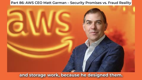 Part 86: AWS CEO Matt Garman – Security Promises vs. Fraud Reality