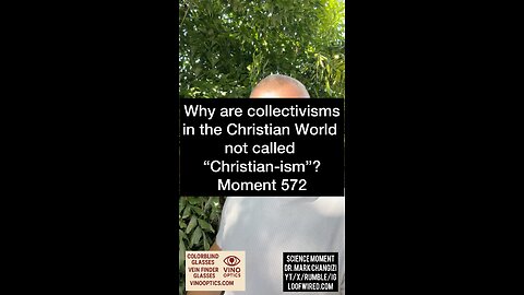 Why are collectivisms in the Christian World not called “Christian-ism”? Moment 572