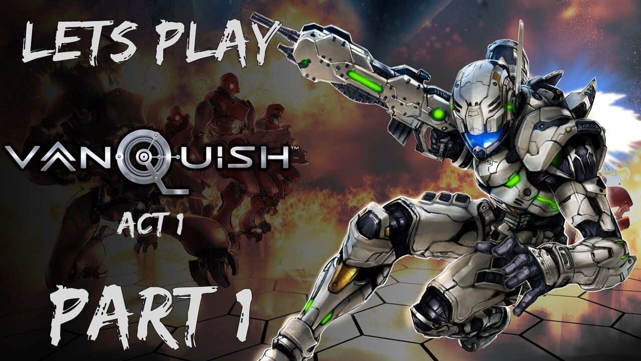 Lets Play Vanquish Part 1 (Shinji's New Era) | Act 1