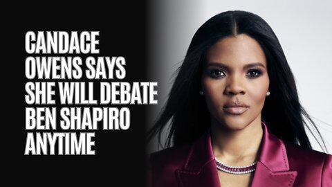 Candace Owens Says She Will Debate Ben Shapiro Anytime