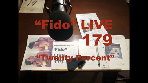 "Fido" LIVE 179: "Twenty Percent"
