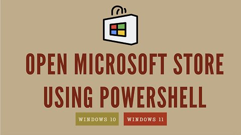 Open Microsoft Store Using PowerShell | Windows 10 & 11
