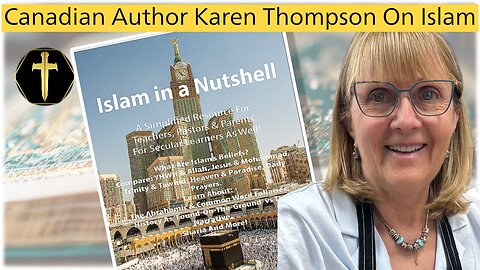 Islam in a Nutshell - Canadian Author Karen Thompson on Islam