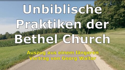Unbiblische Praktiken der Bethel Church | Georg Walter