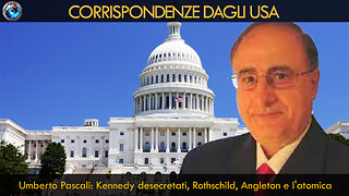 Umberto Pascali: Kennedy desecretati, Rothschild, Angleton e l'atomica