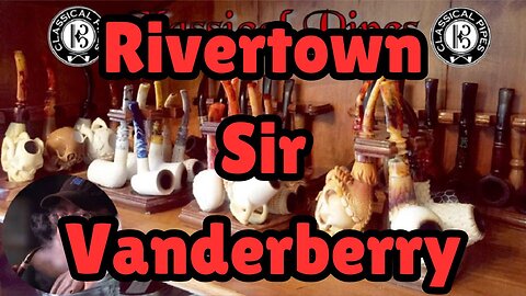 Rivertown Sir Vanderberry Pipe Tobacco Review