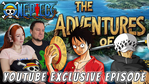 One Piece YouTube Exclusive Episode Reaction | The Adventures of Luffy the Barley and Trafalgar Road