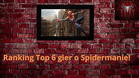 Ranking Top 6 Gier o Spidermanie!