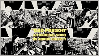"Bad Person" an Original Song by Aaron Hallett