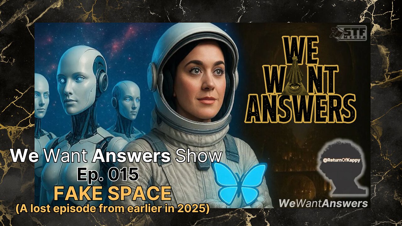 We Want Answers Podcast - Ep 015 - FAKE Space - A throwback lost episode from early 2025