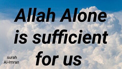 Allah Alone is sufficient for us