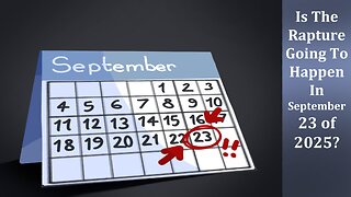Is The Rapture Going To Happen In September 23rd Of 2025?