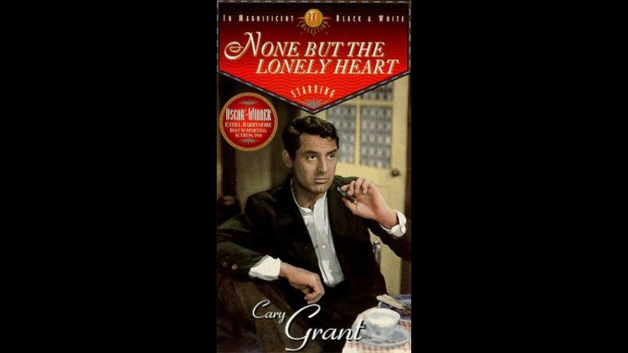 None But The Lonely Heart [1944]