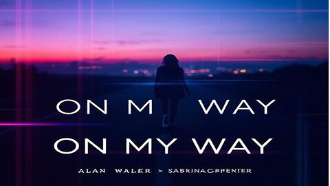 On My Way – Alan walker and Sabrina carpenter || yrical 2025 ||By GlobalBeats |