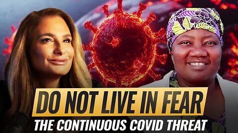 Mel K & Dr. Stella Immanuel MD | Do Not Live in Fear: Razor Throat & the Continuous Covid Threat