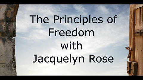 The Principles of Freedom with Jacquelyn Rose