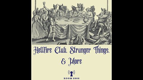 Ep. 159 - Hellfire Club, Stranger Things, & More
