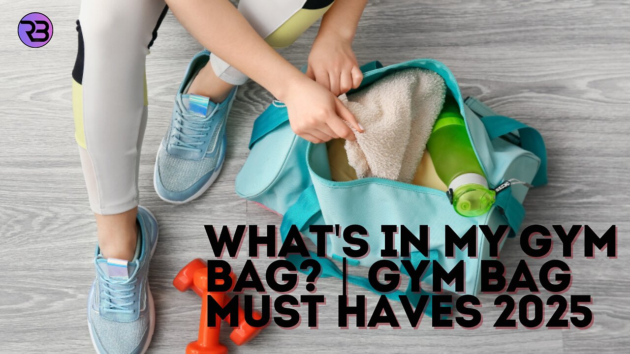 What's In My Gym Bag? | Gym Bag Must Haves 2025