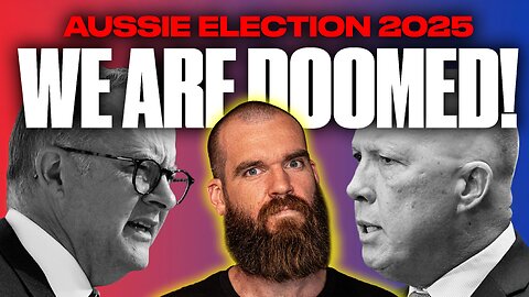 Australia’s Election Is a JOKE!