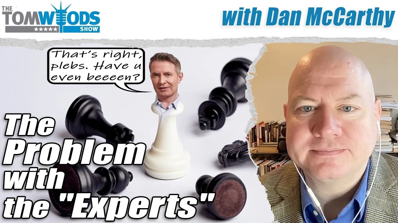 The Problem with the "Experts" | Tom Woods Show #2649