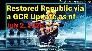 Restored Republic via a GCR Update as of July 2, 2025 - Judy Byington