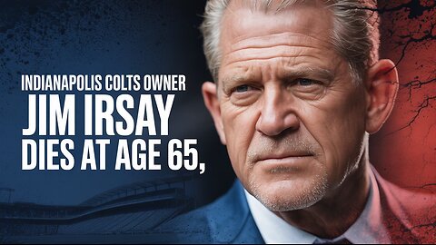 Indianapolis Colts owner Jim Irsay dies at age 65