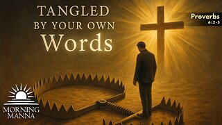 Morning Manna - July 3, 2025 - Proverbs 6:2-5 - Tangled by Your Own Words