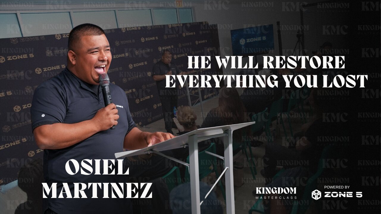 He Will Restore Everything You Lost | Osiel Martinez | Kingdom Masterclass