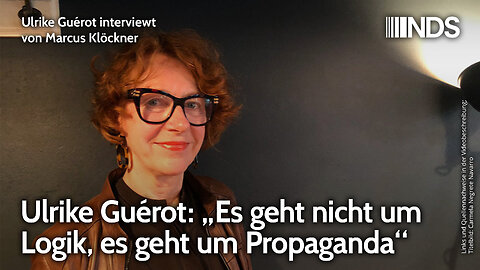 Ulrike Guérot: „Es geht nicht um Logik, es geht um Propaganda“ | Marcus Klöckner | NDS-Podcast